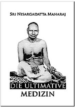 Die ultimative Medizin, von Sri Nisargadatta Maharaj, Daniel Herbst